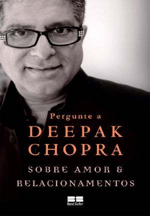 [Ask Deepak 01] • Pergunte a Deepak Chopra Sobre Amor E Relacionamentos